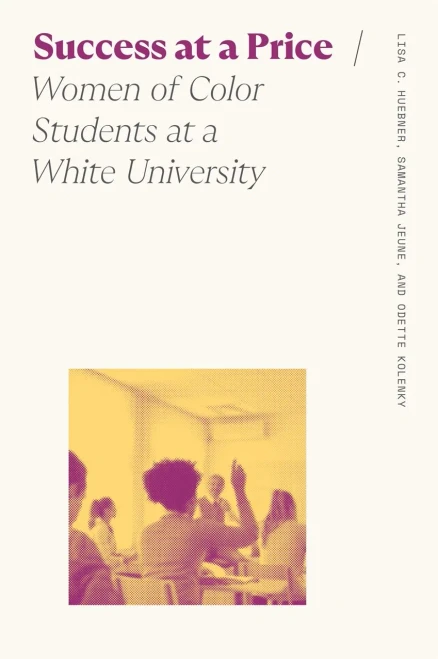 Success at a Price: Women of Color Students at a White University - (Hardback or Cased Book)