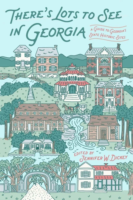 There's Lots to See in Georgia: A Guide to Georgia's State Historic Sites - (Paperback or Softback)