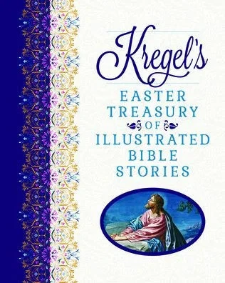 Kregel's Easter Treasury of Illustrated Bible Stories