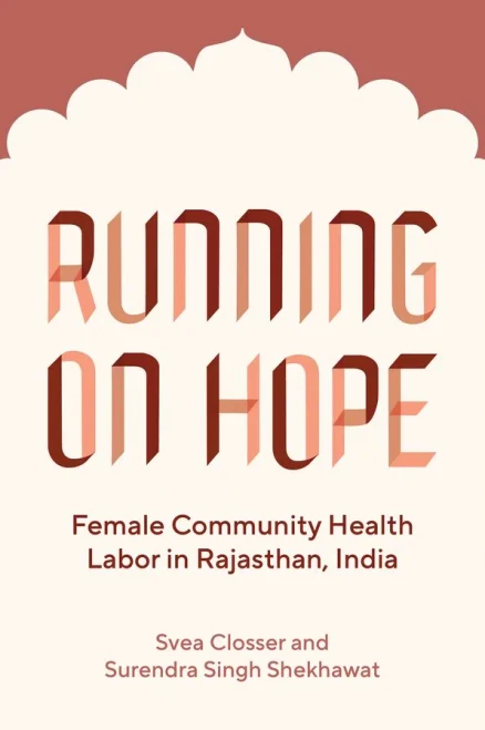 Running on Hope: Female Community Health Labor in Rajasthan, India - (Paperback or Softback)