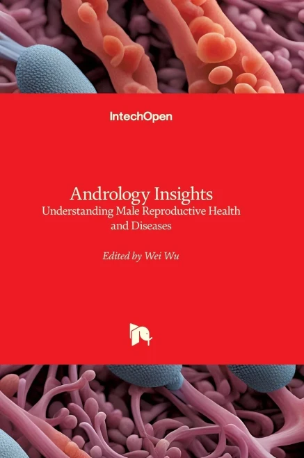 Andrology Insights - Understanding Male Reproductive Health and Diseases: Understanding Male Reproductive Health and Diseases