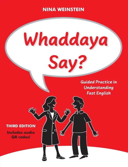 Whaddaya Say?: Guided Practice in Understanding Fast English