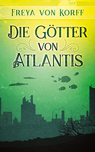 Die G??Tter Von Atlantis (Die Atlantis-Saga) (German Edition)