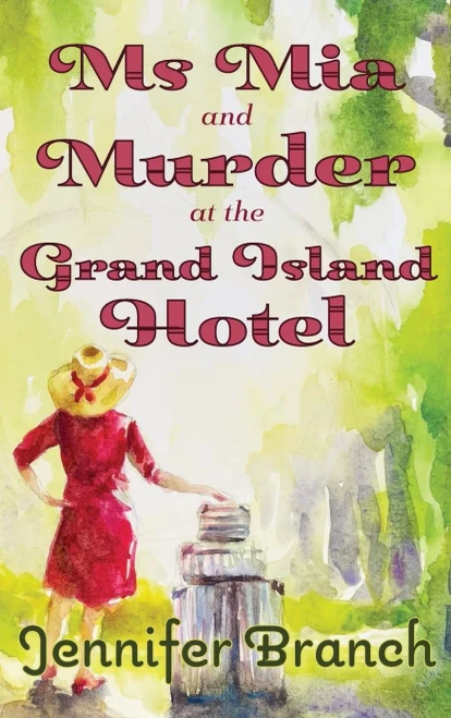 Ms. Mia and Murder at the Grand Island Hotel