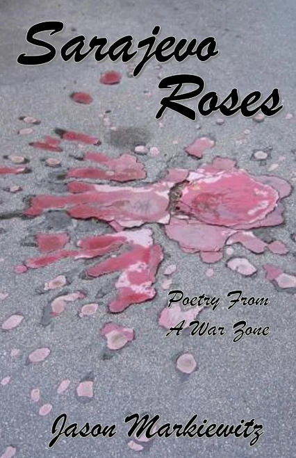 Sarajevo Roses: Poetry From a War Zone