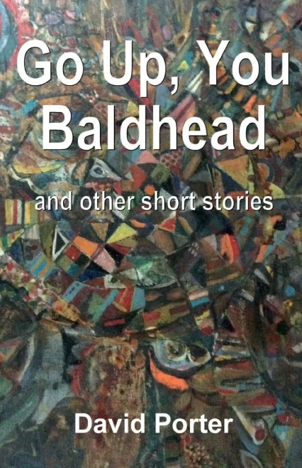 Go Up, You Baldhead and other short stories