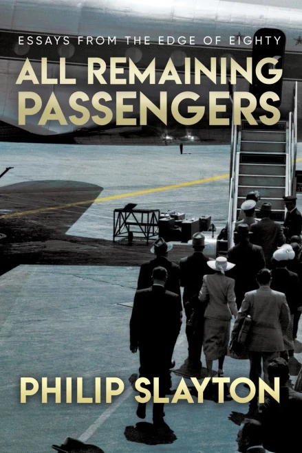 All Remaining Passengers: Essays From the Edge of Eighty