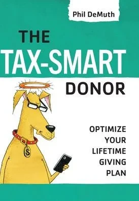 The Tax-Smart Donor: Optimize Your Lifetime Giving Plan