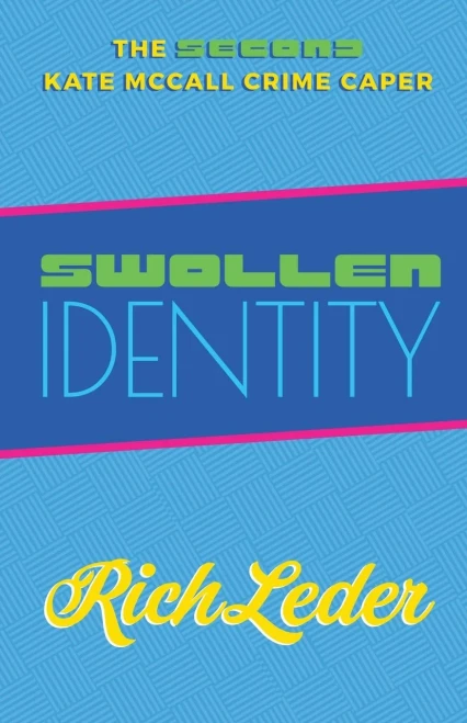 Swollen Identity: The Second Kate McCall Crime Caper
