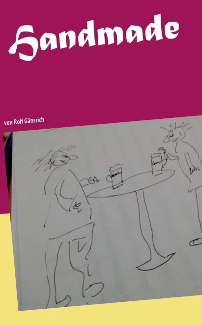 Handmade - Alles Von Hand: Von Rolf G?Ñnsrich (German Edition)