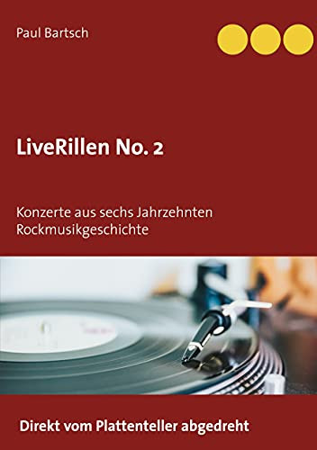 Liverillen No. 2: Konzerte Aus Sechs Jahrzehnten Rockmusikgeschichte (German Edition)
