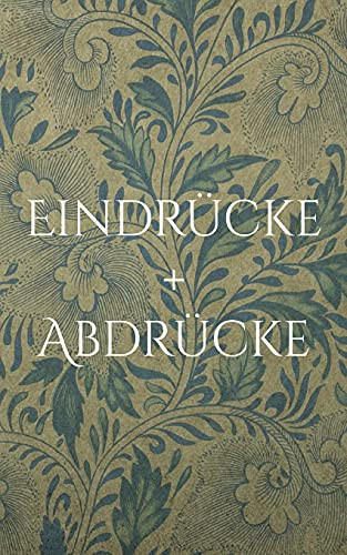 Eindr??Cke + Abdr??Cke: Notizbuch F??Rs Wandern, Pilgern Und Reisen (German Edition)
