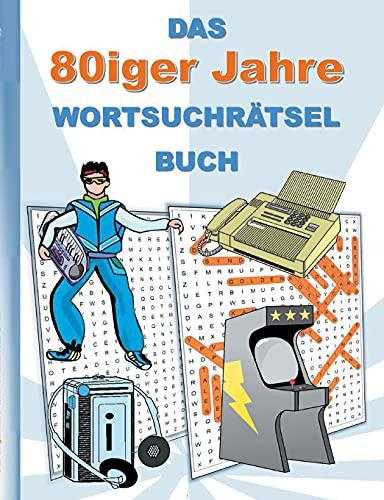 Das 80Iger Jahre Wortsuchr?Ätsel Buch: R?Ñtsel Suchsel Wortr?Ñtsel Weihnachten Geburtstag Ostern Halloween Nikolaus Geburtstag Geschenk Mitbringsel ... Studenten Sch??Ler Schule (German Edition)