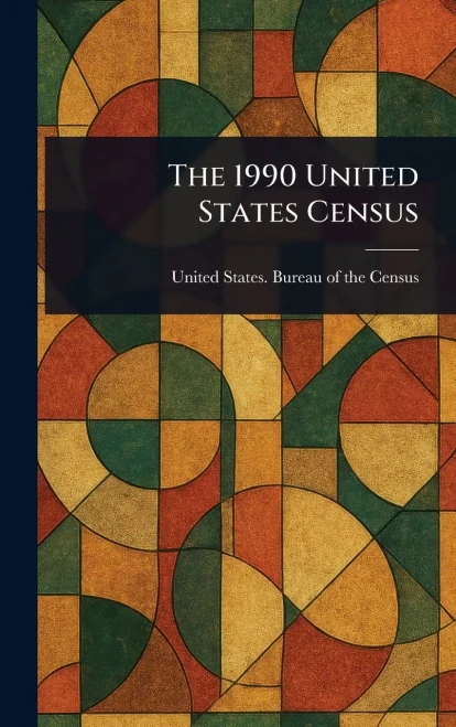 The 1990 United States Census - (Hardback or Cased Book)