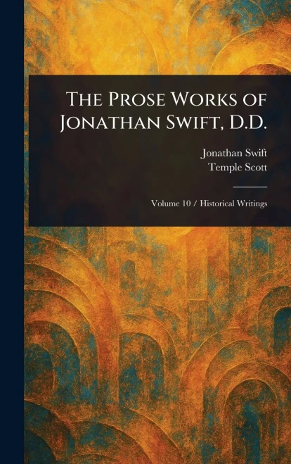 The Prose Works of Jonathan Swift, D.D. - 9781022907690