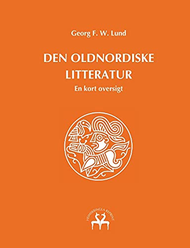 Den Oldnordiske Litteratur: En Kort Oversigt (Danish Edition)