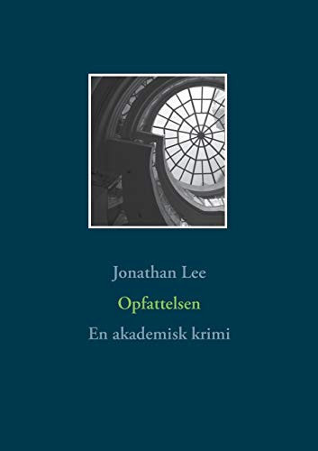 Opfattelsen: En Akademisk Krimi (Danish Edition)