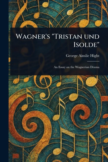Wagner's "Tristan Und Isolde" - (Paperback or Softback)
