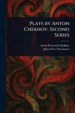 Plays by Anton Chekhov, Second Series - (Paperback or Softback)