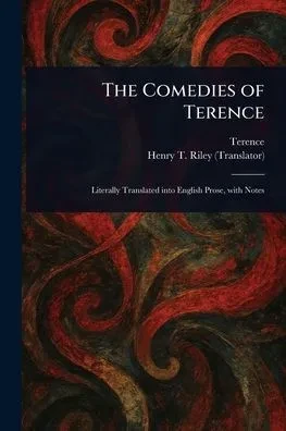 The Comedies of Terence - 9781022924413