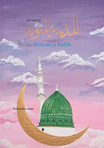 Koraani Ja Hadith: Yl?Ñkoulun Islam (Finnish Edition)