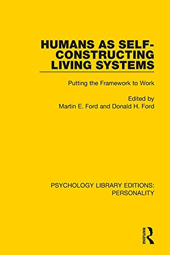 Humans As Self-Constructing Living Systems: Putting The Framework To Work (Psychology Library Editions: Personality)