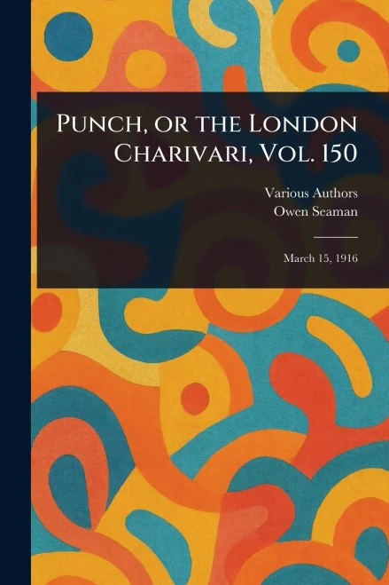 Punch, or the London Charivari, Vol. 150 - 9781022964426