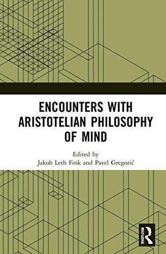 Encounters With Aristotelian Philosophy Of Mind