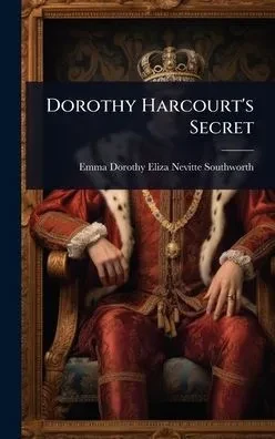 Dorothy Harcourt's Secret - 9781024100525