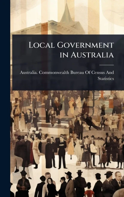 Local Government in Australia - (Hardback or Cased Book)