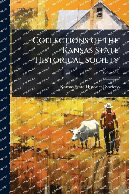 Collections of the Kansas State Historical Society - 9781024106190