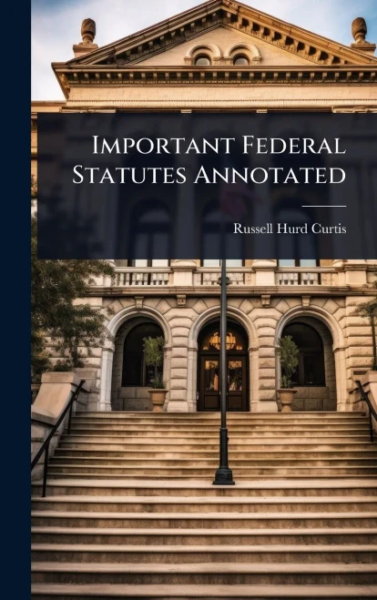 Important Federal Statutes Annotated - (Hardback or Cased Book)