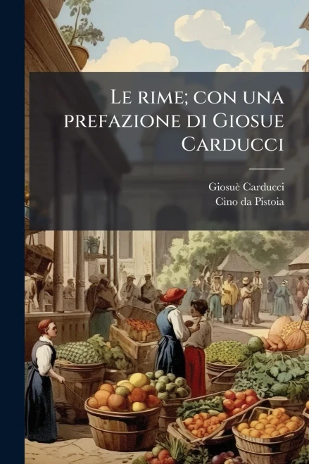 Le rime; con una prefazione di Giosue Carducci - (Paperback or Softback)