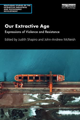 Our Extractive Age (Routledge Studies Of The Extractive Industries And Sustainable Development)