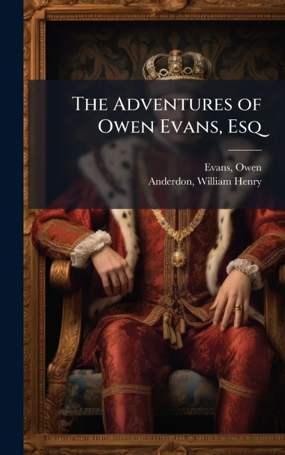 The Adventures of Owen Evans, Esq - (Hardback or Cased Book)
