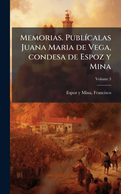 Memorias. PublÃ-calas Juana Maria de Vega, condesa de Espoz y Mina - 9781024131840