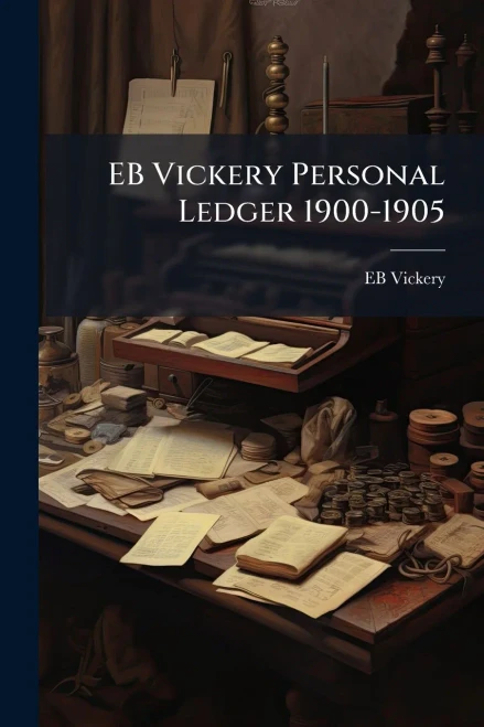 EB Vickery Personal Ledger 1900-1905 - (Paperback or Softback)