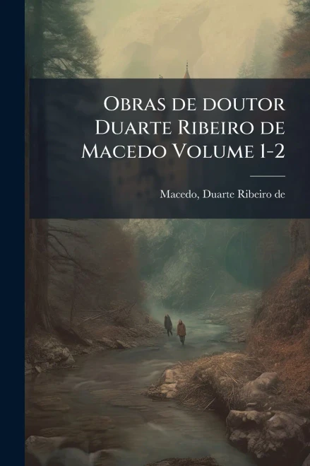 Obras de doutor Duarte Ribeiro de Macedo Volume 1-2 - (Paperback or Softback)