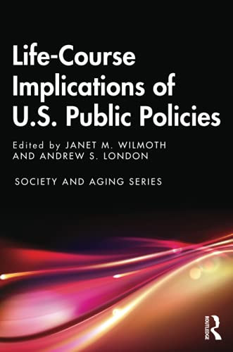 Life-Course Implications Of Us Public Policy (Society And Aging Series)