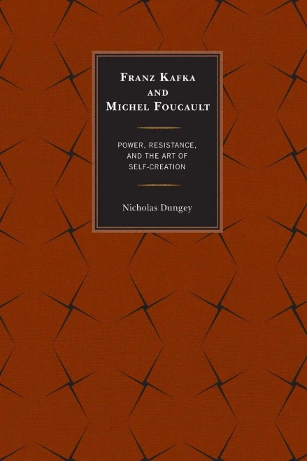 Franz Kafka and Michel Foucault: Power, Resistance, and the Art of Self-Creation