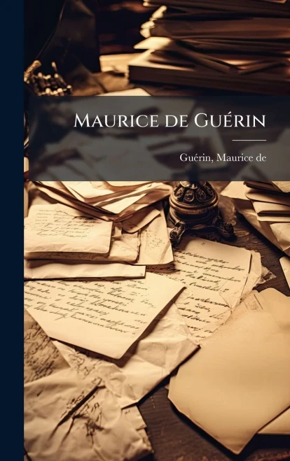 Maurice de GuÃ(c)rin - (Hardback or Cased Book)