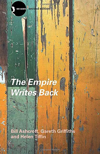 The Empire Writes Back: Theory And Practice In Post-Colonial Literatures (New Accents)