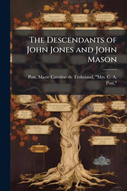 The Descendants of John Jones and John Mason - (Paperback or Softback)