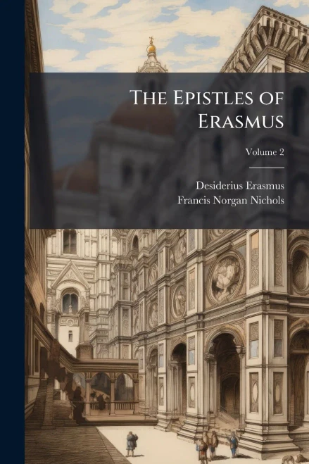 The Epistles of Erasmus - (Paperback or Softback)