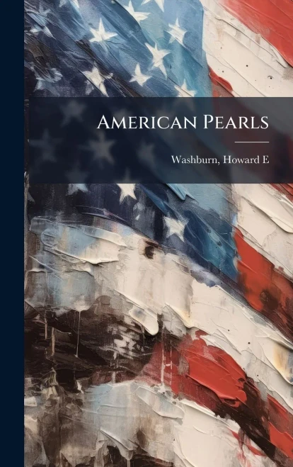 American Pearls - (Hardback or Cased Book)