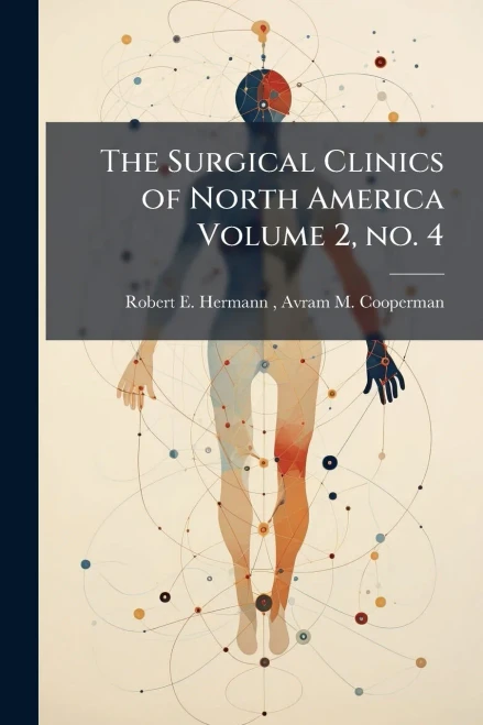 The Surgical Clinics of North America Volume 2, no. 4 - (Paperback or Softback)