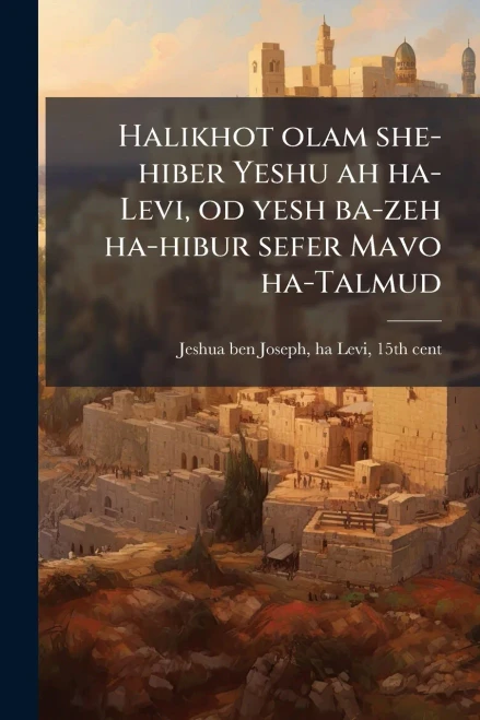 Halikhot olam she-hiber Yeshu ah ha-Levi, od yesh ba-zeh ha-hibur sefer Mavo ha-Talmud - (Paperback or Softback)