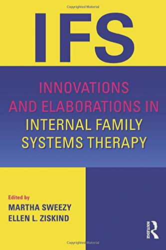 Innovations And Elaborations In Internal Family Systems Therapy