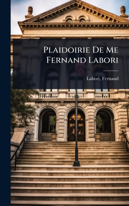 Plaidoirie De Me Fernand Labori - (Hardback or Cased Book)