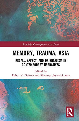 Memory, Trauma, Asia (Routledge Contemporary Asia Series)